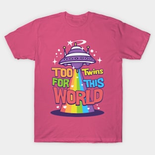 Too twins this world T-Shirt